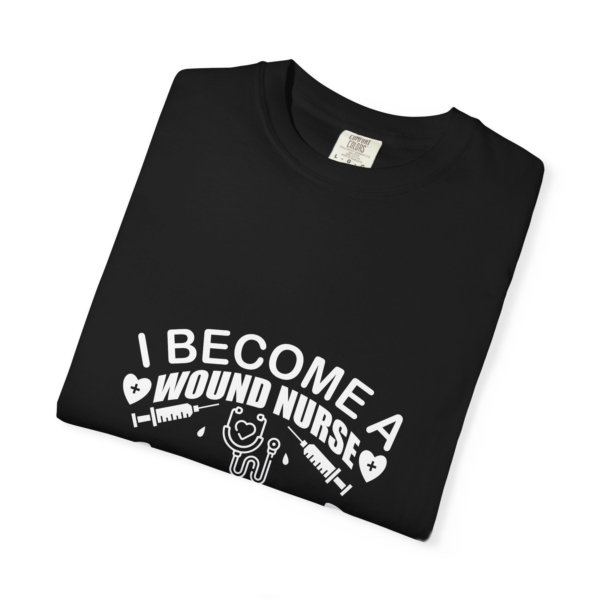 Upload - 19.11.Wound Nurse T-Shirt - Comfortable Unisex Tee, Perfect Gift for Nurses, Healthcare Appreciation, Medical Humor, Casual Wear - Image 7